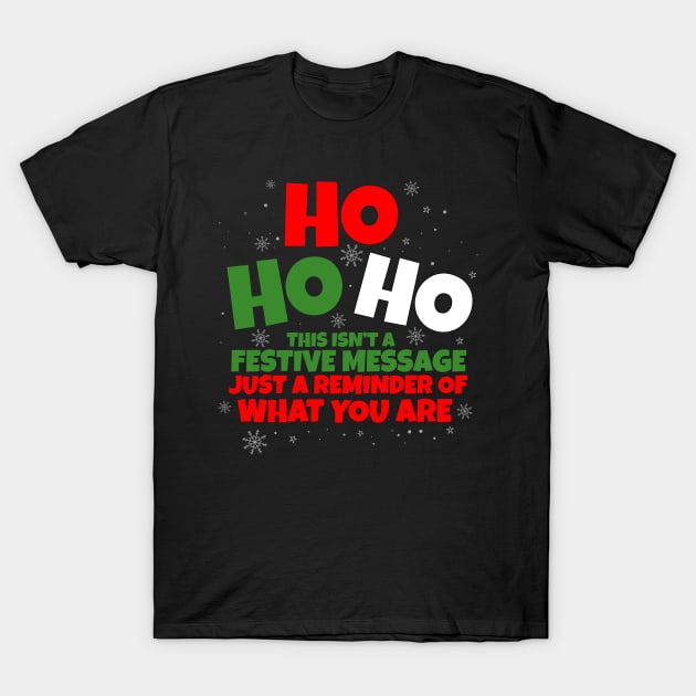 Ho Ho Ho Funny Naughty Christmas Cheer T-Shirt by screamingfool